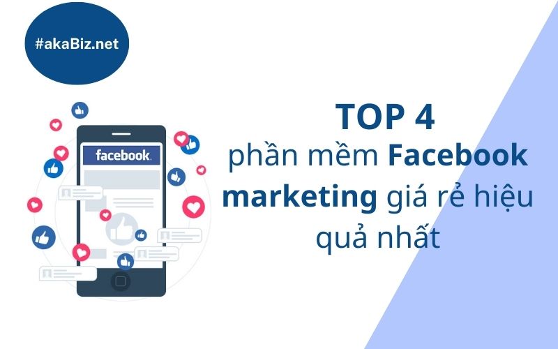 Top 4 phần mềm Facebook marketing giá rẻ hiệu quả nhất