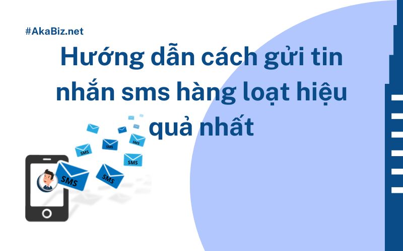 Hướng dẫn cách gửi tin nhắn sms hàng loạt hiệu quả nhất