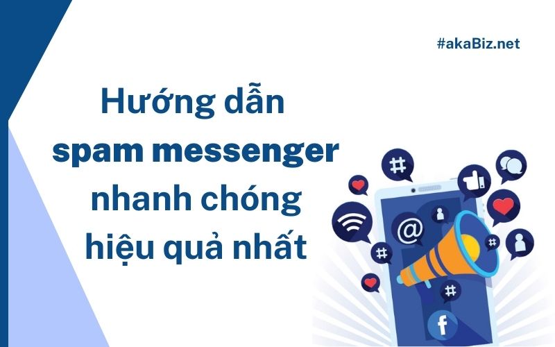 Hướng dẫn spam messenger nhanh chóng hiệu quả nhất