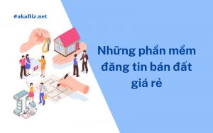 Những phần mềm đăng tin bán đất giá rẻ