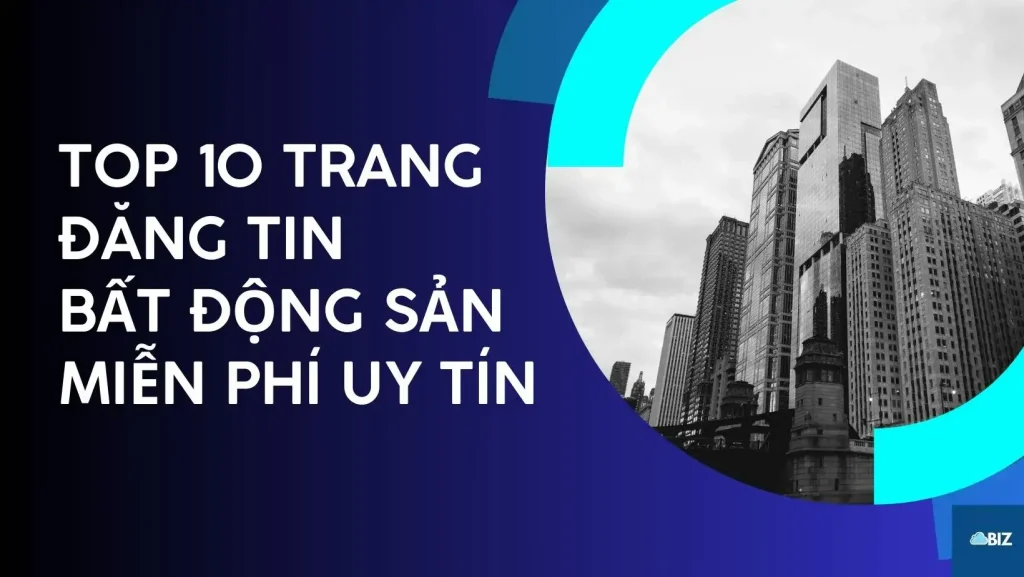 Top 10 trang đăng tin bất động sản miễn phí, uy tín