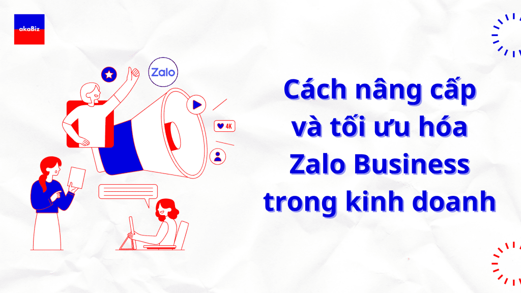 Cách nâng cấp và tối ưu hóa Zalo Business trong kinh doanh