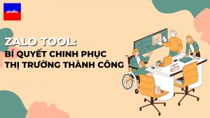 Zalo Tool: Bí Quyết Chinh Phục Thị Trường Thành Công