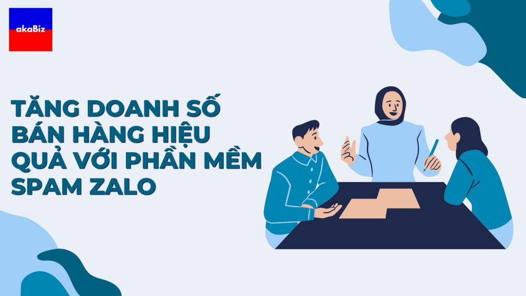 ăng Doanh Số Bán Hàng Một Cách Hiệu Quả với Phần Mềm Spam Zalo